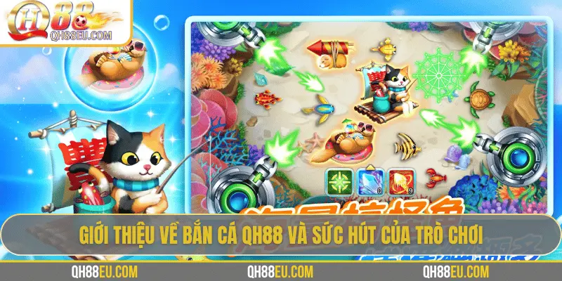 Bắn Cá QH88: Trải Nghiệm Giải Trí Đỉnh Cao Với Nhiều Phần Thưởng Hấp Dẫn - XOHADE.ORG