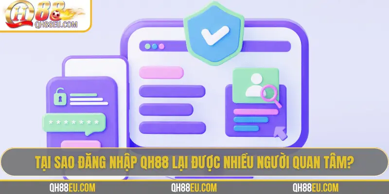 Đăng Nhập QH88: Cánh Cửa Dẫn Vào Thế Giới Giải Trí Trực Tuyến - XOHADE.ORG