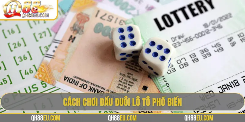 Đầu Đuôi Lô Tô: Cách Chơi Và Kinh Nghiệm Thực Tế Từ Chuyên Gia QH88 - XOHADE.ORG