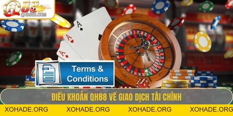 Điều Khoản Dịch Vụ QH88 – Những Quy Định Quan Trọng Cần Biết - XOHADE.ORG
