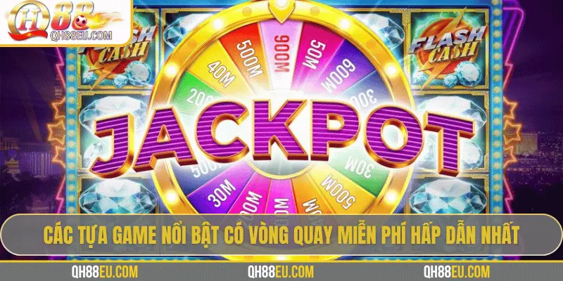 Free Spin – Cơ Hội Nhân Đôi Phần Thưởng Trong Game Slot Tại QH88 - XOHADE.ORG