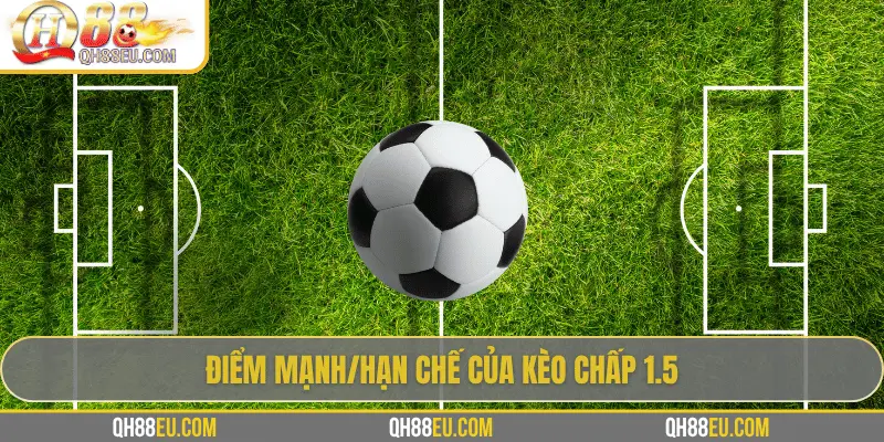 QH88 Giải Mã Kèo Chấp 1.5 Trong Cá Cược Bóng Đá - XOHADE.ORG