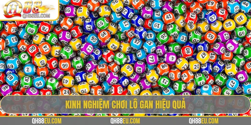 Lô Gan: Khái Niệm, Cách Theo Dõi Và Kinh Nghiệm Chơi Hiệu Quả Tại QH88 - XOHADE.ORG