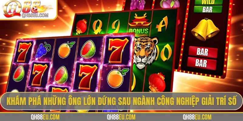 Nhà Cung Cấp Slot Tại QH88 – Những Ông Lớn Đứng Sau Thế Giới Nổ Hũ Đỉnh Cao - XOHADE.ORG