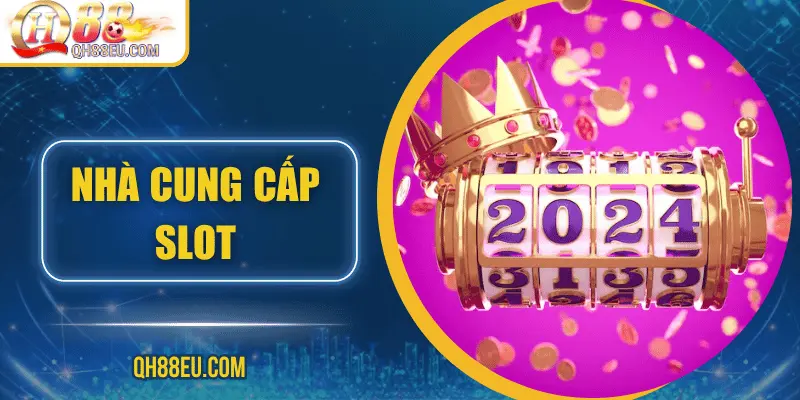 Nổ Hũ QH88 – Săn Jackpot Siêu To, Giải Thưởng Cực Khủng - XOHADE.ORG