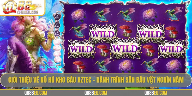 Nổ Hũ Kho Báu AZTEC – Cuộc Phiêu Lưu Truy Tìm Kho Báu Thần Bí Tại QH88 - XOHADE.ORG