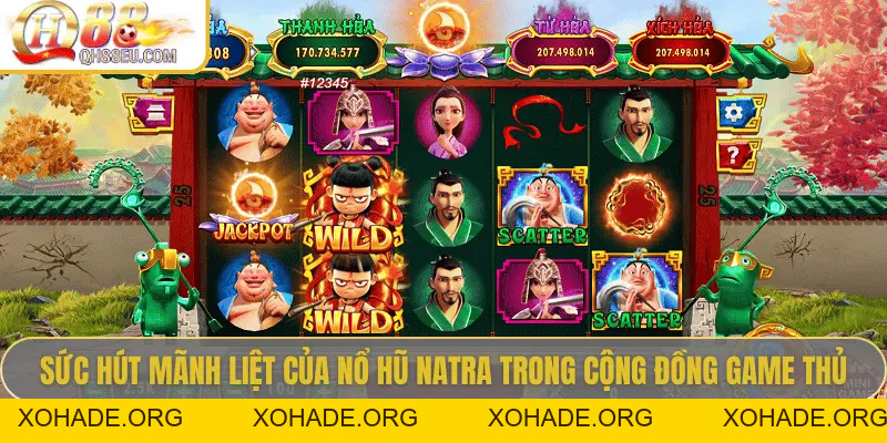 Nổ hũ Natra – Hành trình săn Jackpot cùng chiến thần bất diệt cùng QH88 - XOHADE.ORG