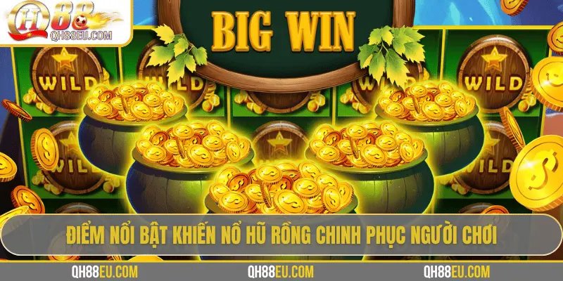 Nổ Hũ Rồng – Hành Trình Săn Jackpot Kho Báu Long Thần Tại QH88 - XOHADE.ORG