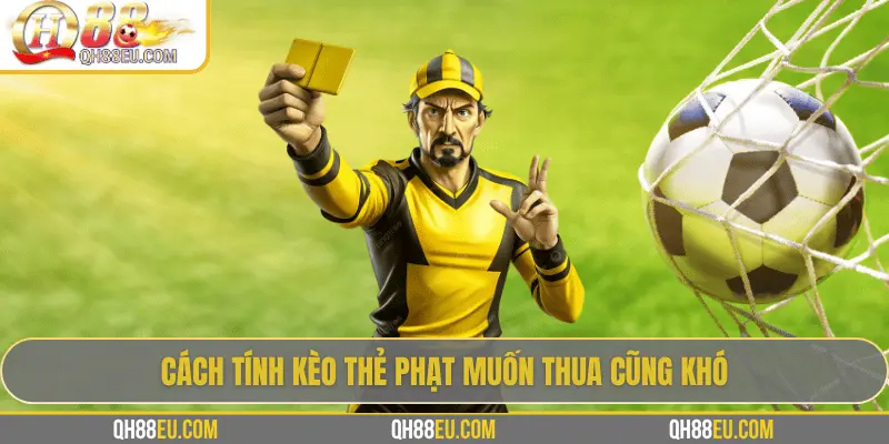 Giải Mã Cách Tính Kèo Thẻ Phạt Trong Cá Cược Bóng Đá Cùng QH88 - XOHADE.ORG