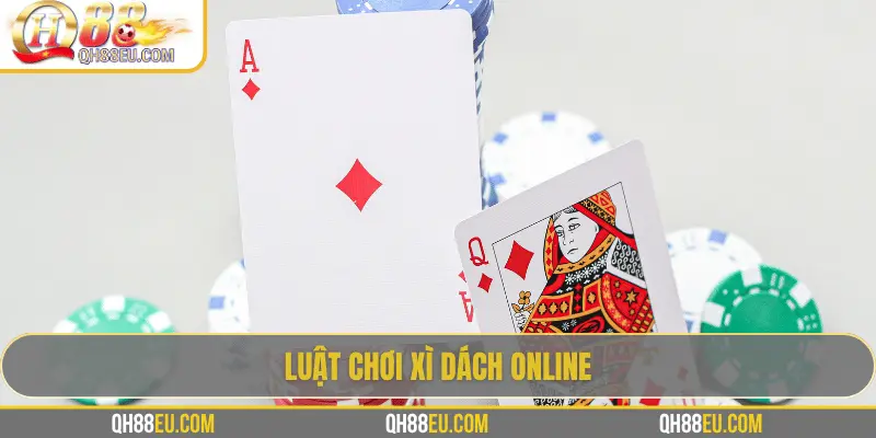 Trải Nghiệm Xì Dách Online tại QH88 – Chơi Chuẩn Luật, Thưởng Hấp Dẫn - XOHADE.ORG