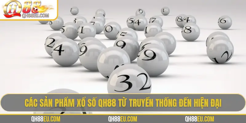 Xổ Số QH88: Trải Nghiệm Giải Trí Và Cơ Hội Trúng Thưởng Lớn - XOHADE.ORG