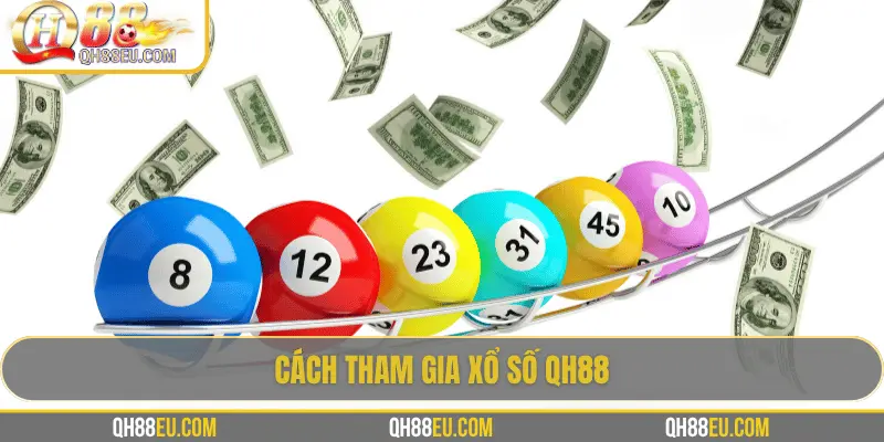 Xổ Số QH88: Trải Nghiệm Giải Trí Và Cơ Hội Trúng Thưởng Lớn - XOHADE.ORG