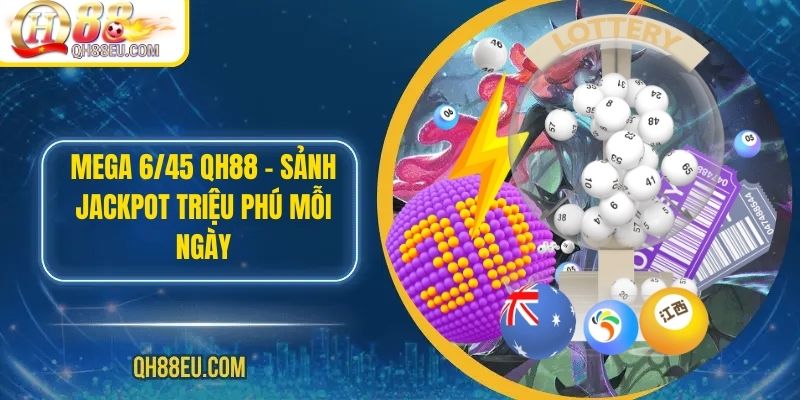 Xổ Số QH88: Trải Nghiệm Giải Trí Và Cơ Hội Trúng Thưởng Lớn - XOHADE.ORG