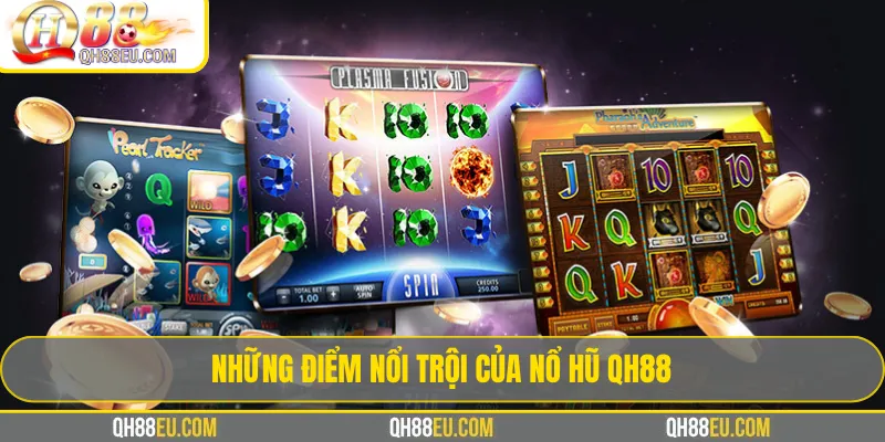 Slot game QH88 – Trải Nghiệm Kho Game Quay Hũ Đổi Thưởng - XOHADE.ORG