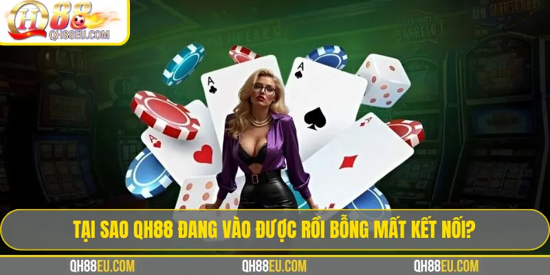 Lỗi Truy Cập Qh88: Nguyên Nhân Và Link Dự Phòng Chính Thức - XOHADE.ORG